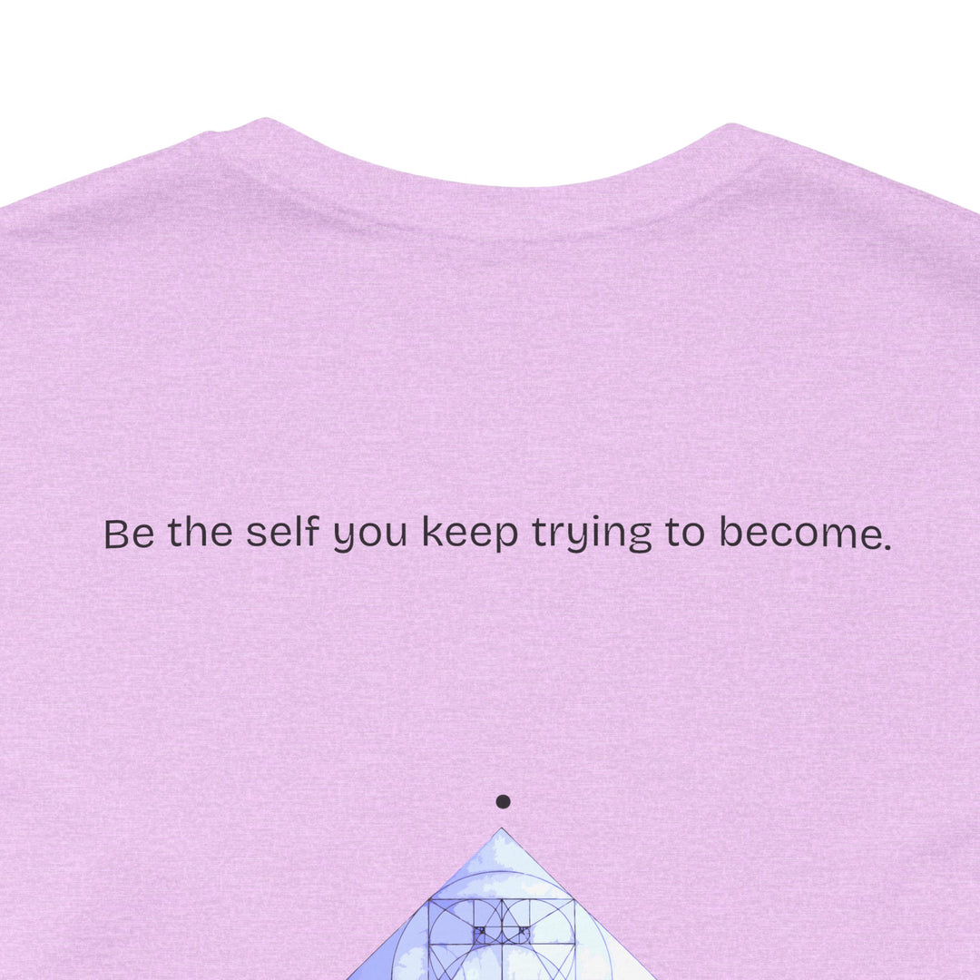 Be the self you keep trying to become.