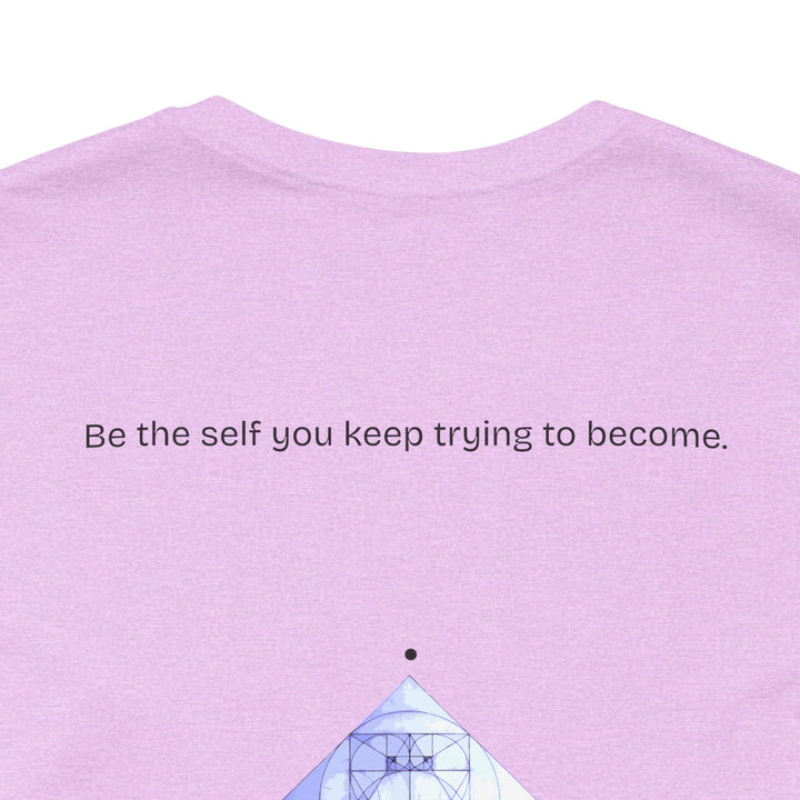 Be the self you keep trying to become.