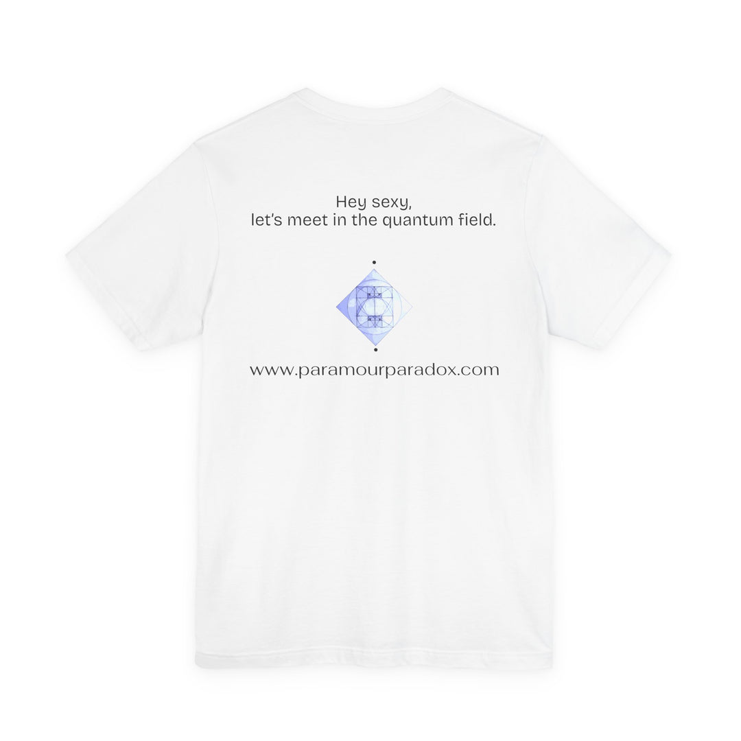 Hey sexy, let’s meet in the quantum field.