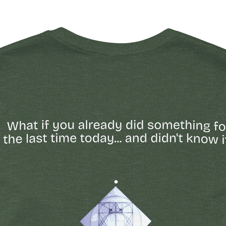 What if you already did something for the last time today... and didn't know it?