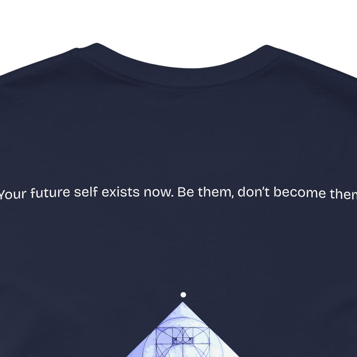 Your future self exists now. Be them, don’t become them.