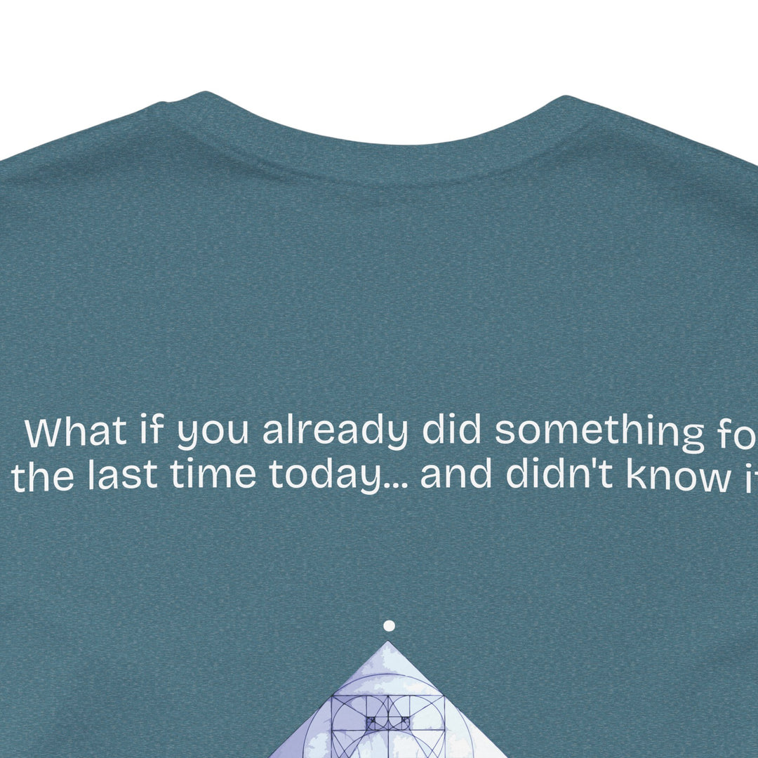 What if you already did something for the last time today... and didn't know it?