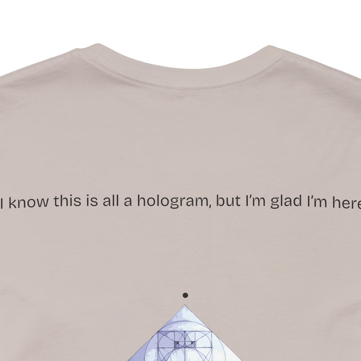 I know this is all a hologram, but I’m glad I’m here.