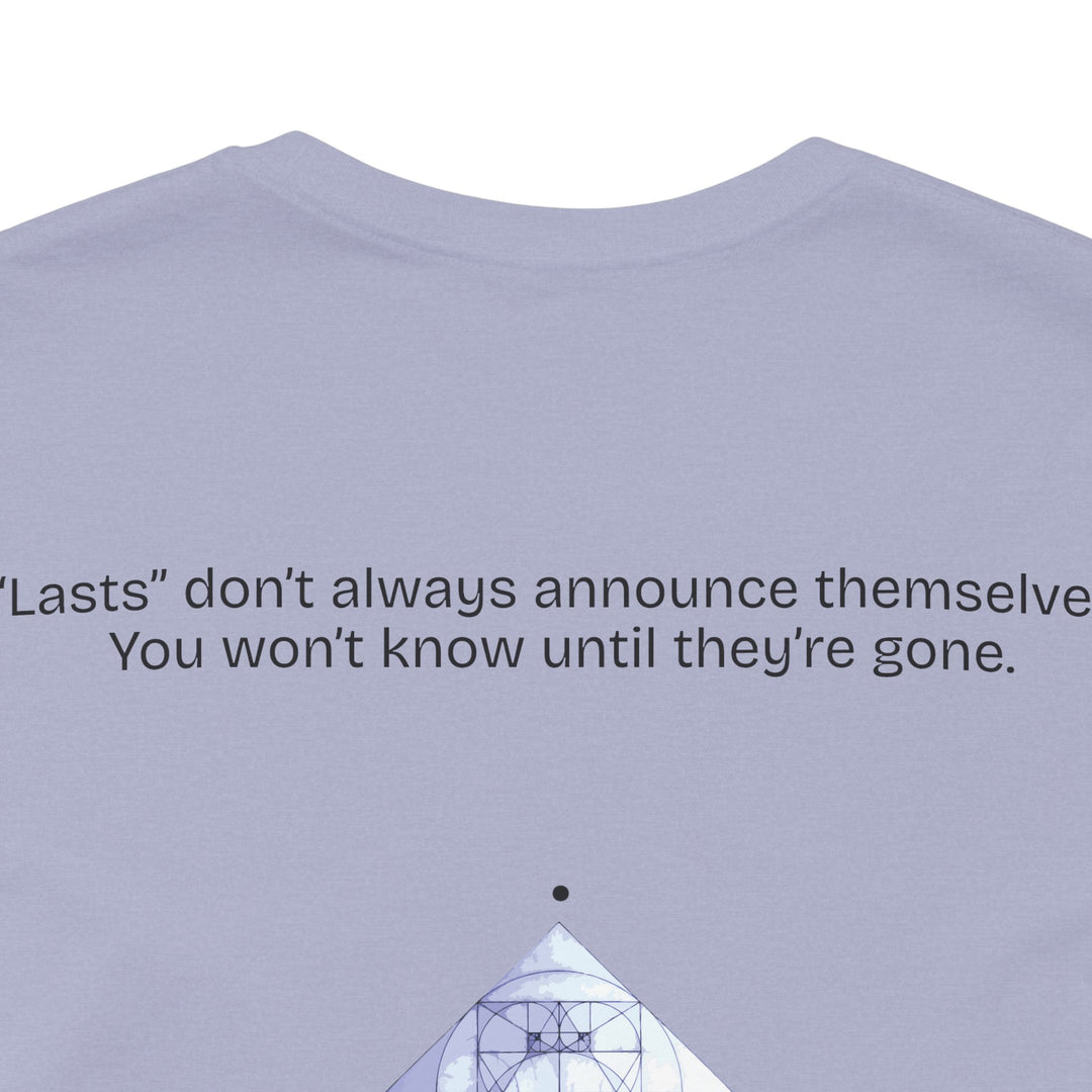 “Lasts” don’t always announce themselves.  You won’t know until they’re gone.