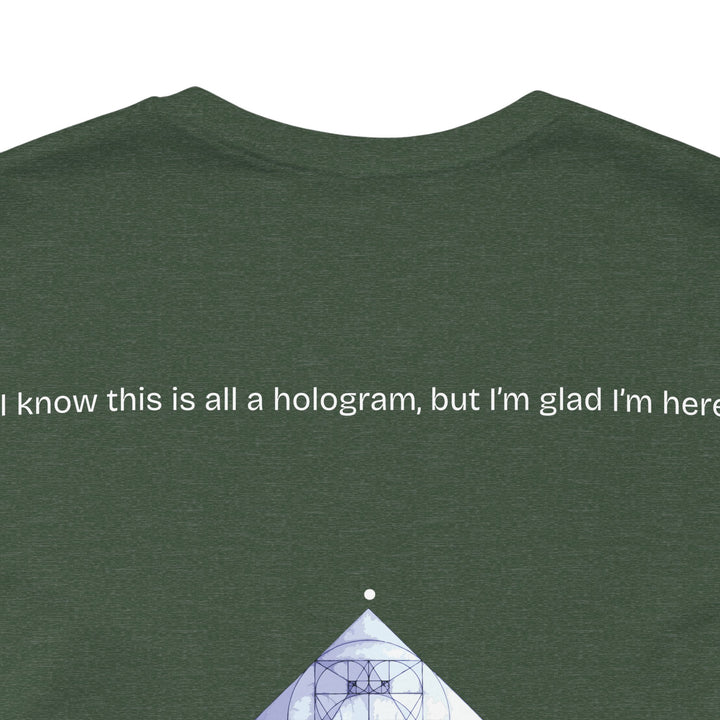 I know this is all a hologram, but I’m glad I’m here.