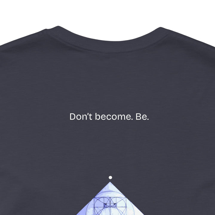 Don’t become. Be.