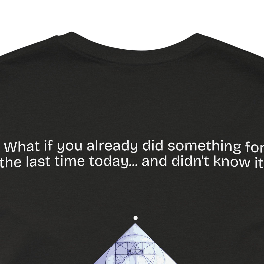 What if you already did something for the last time today... and didn't know it?