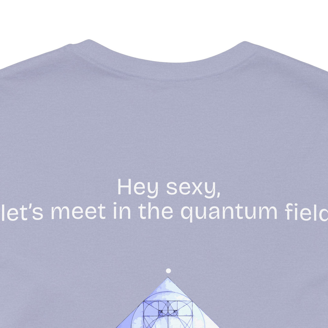 Hey sexy, let’s meet in the quantum field.